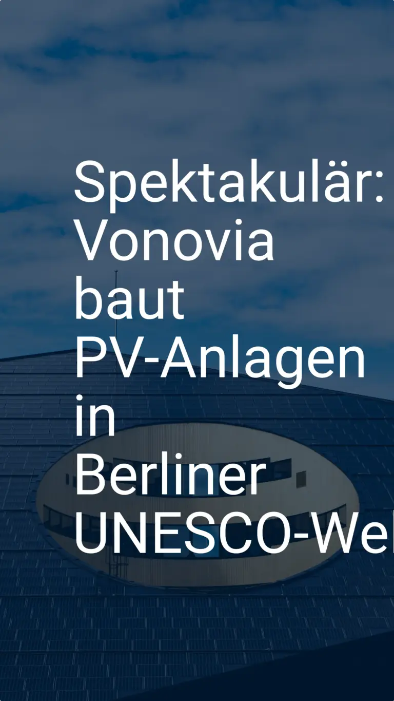 Spektakulär: Vonovia baut PV-Anlagen in Berliner UNESCO-Weltkulturerbe