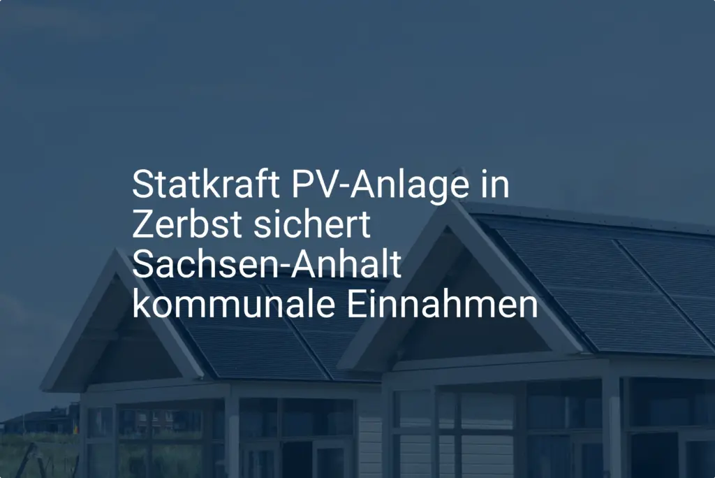 Statkraft PV-Anlage in Zerbst sichert Sachsen-Anhalt kommunale Einnahmen
