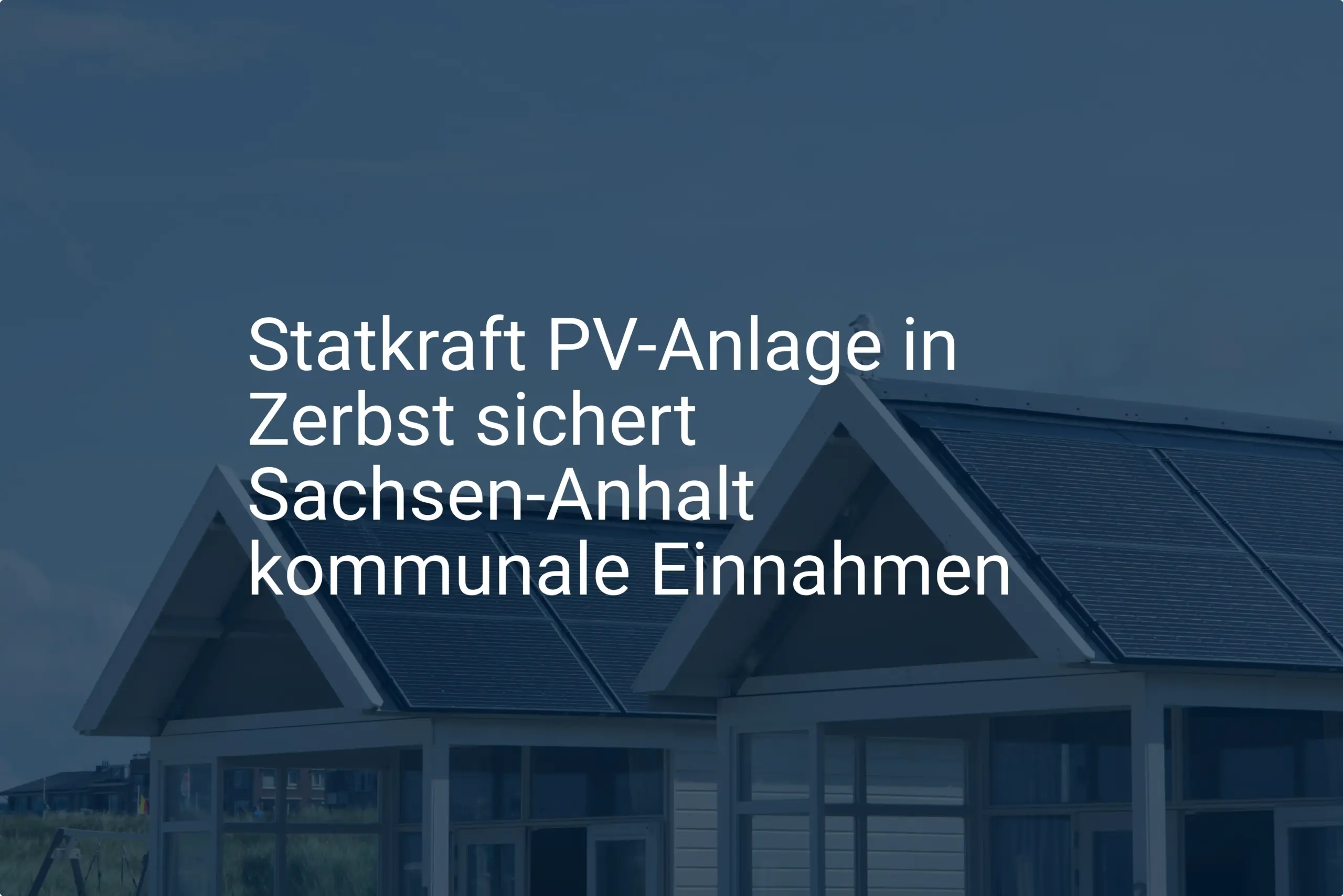 Statkraft PV-Anlage in Zerbst sichert Sachsen-Anhalt kommunale Einnahmen