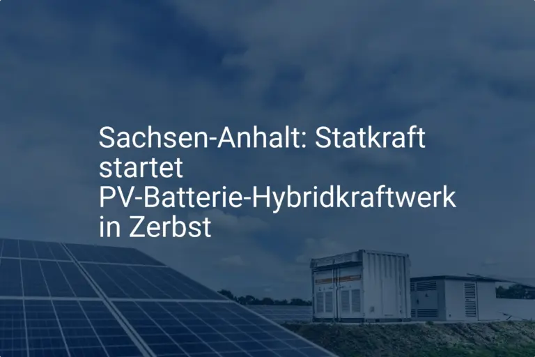 Statkraft startet PV-Batterie-Hybridkraftwerk in Zerbst (Sachsen-Anhalt)