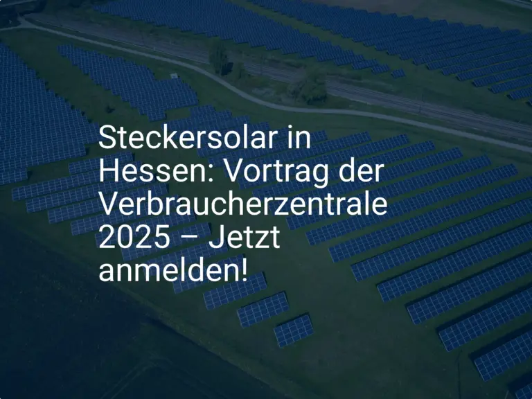Steckersolar in Hessen: Vortrag der Verbraucherzentrale 2025 – Jetzt anmelden!