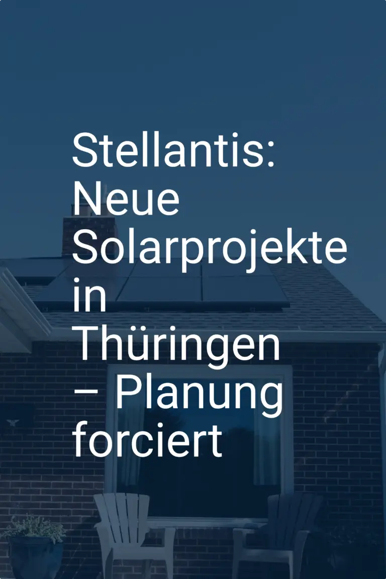Stellantis: Neue Solarprojekte in Thüringen – Planung forciert