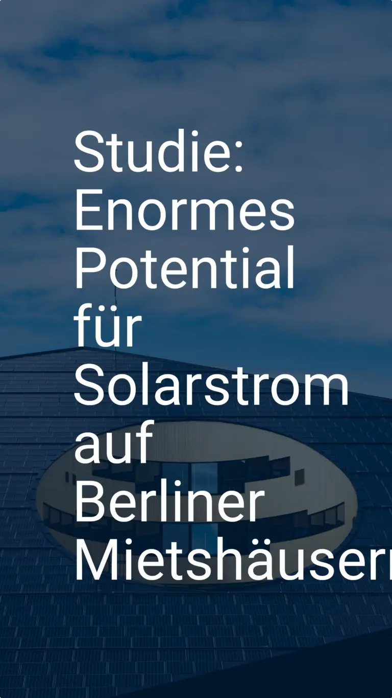 Studie: Enormes Potential für Solarstrom auf Berliner Mietshäusern