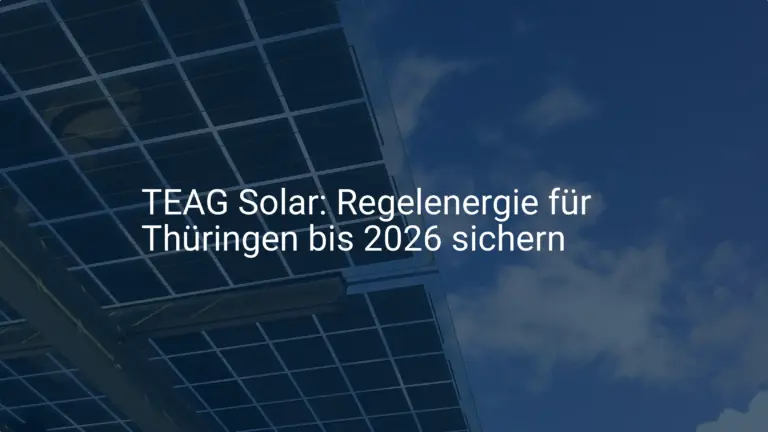 TEAG Solar: Regelenergie für Thüringen bis 2026 sichern