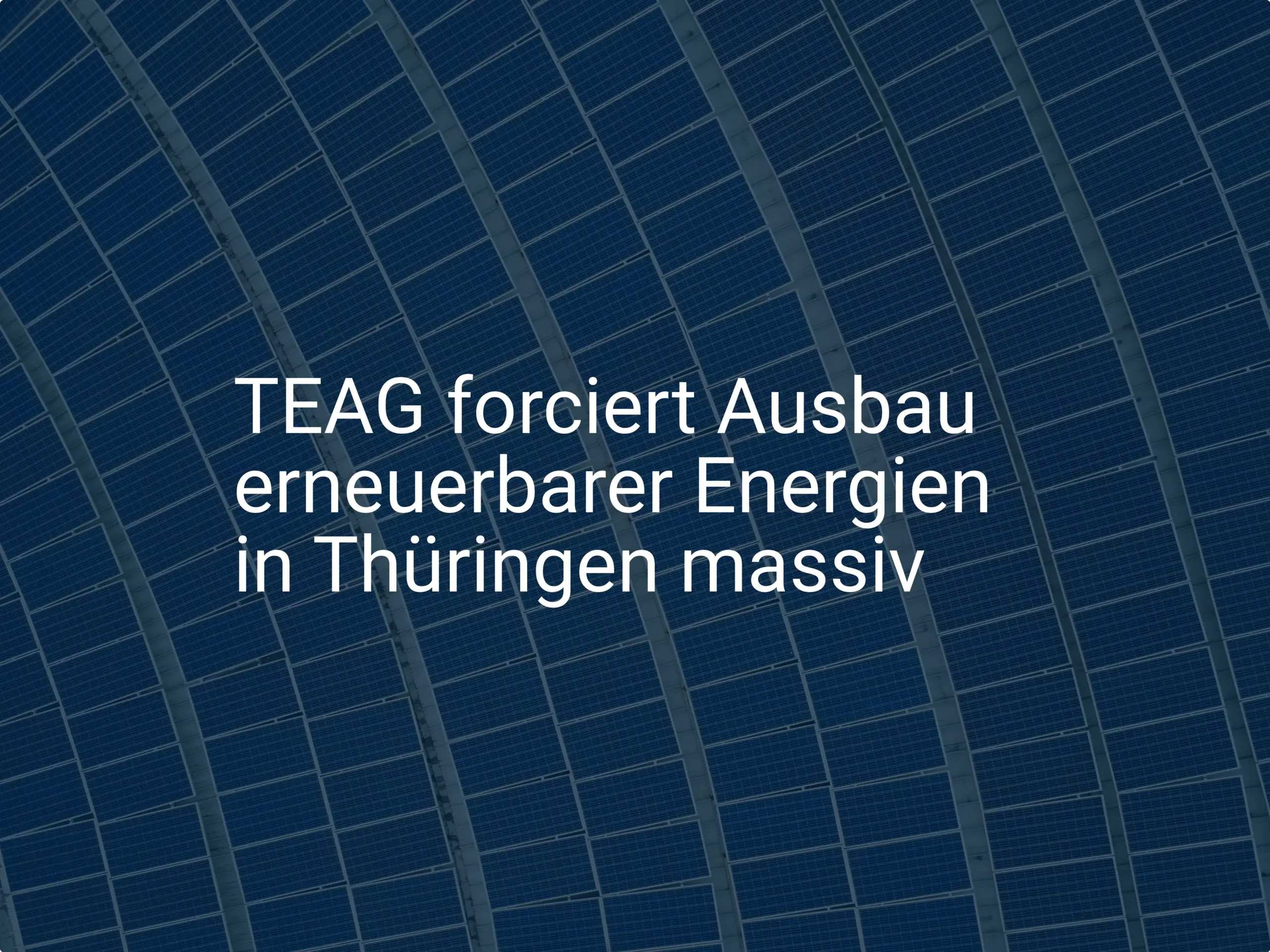 TEAG forciert Ausbau erneuerbarer Energien in Thüringen massiv