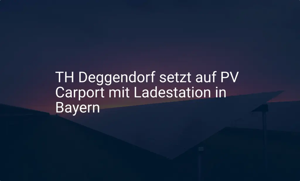 TH Deggendorf setzt auf PV Carport mit Ladestation in Bayern