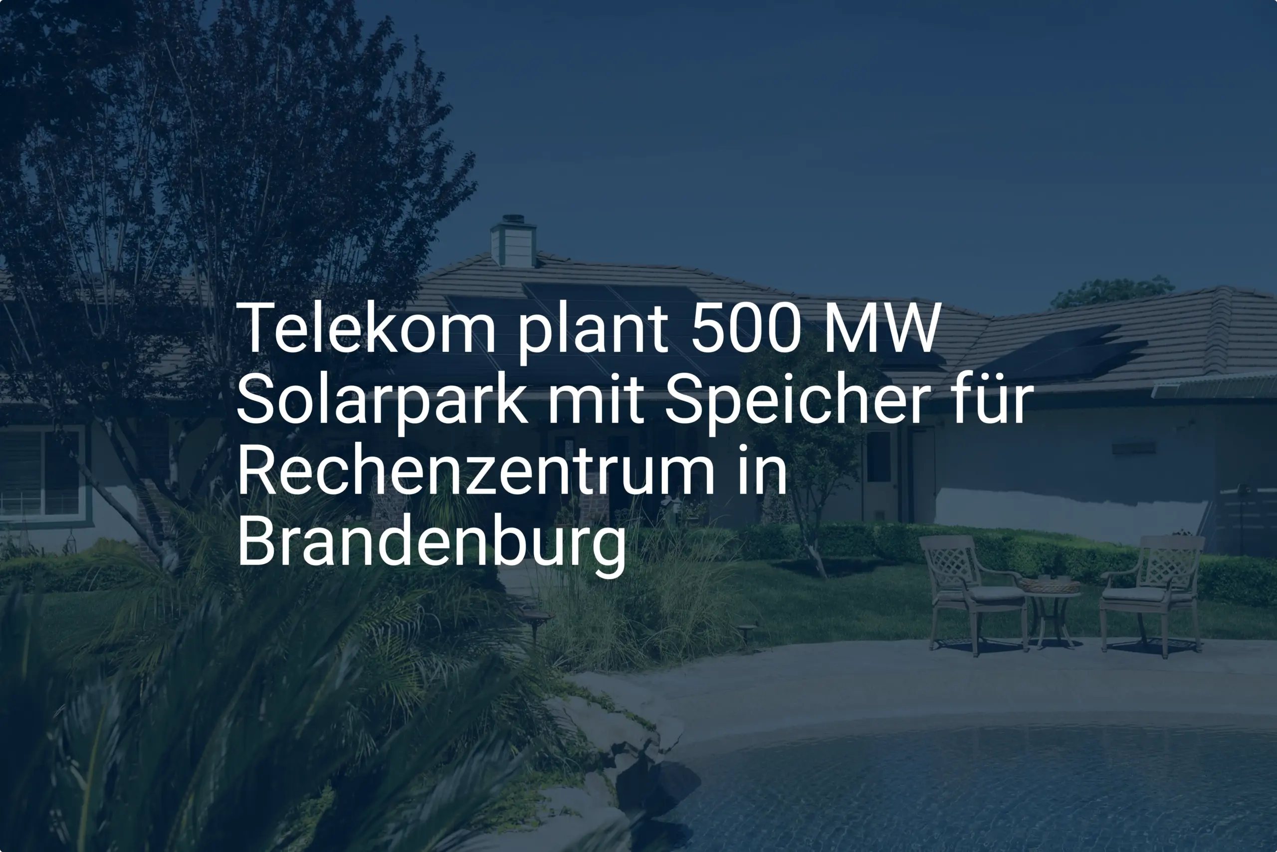 Telekom plant 500 MW Solarpark mit Speicher für Rechenzentrum in Brandenburg