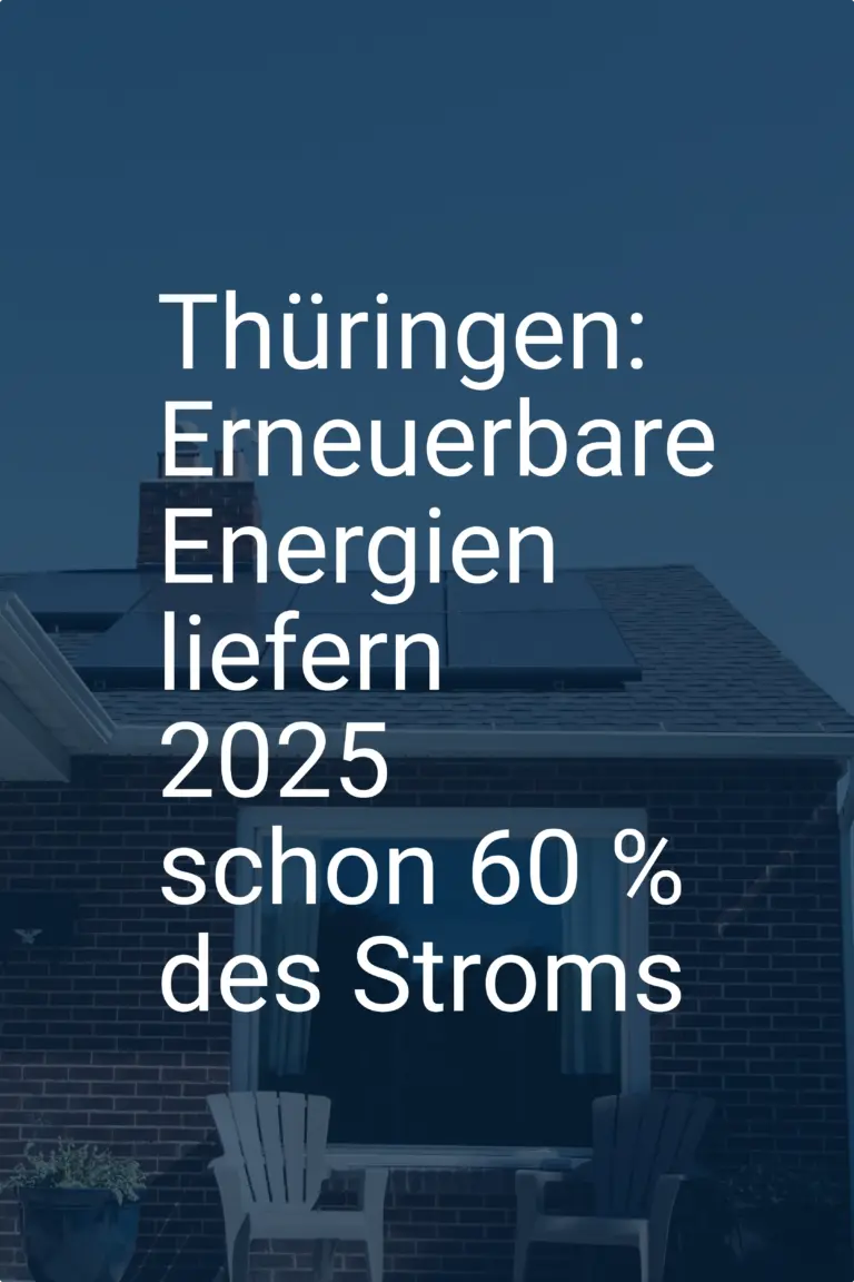 Thüringen: Erneuerbare Energien liefern 2025 schon 60 % des Stroms