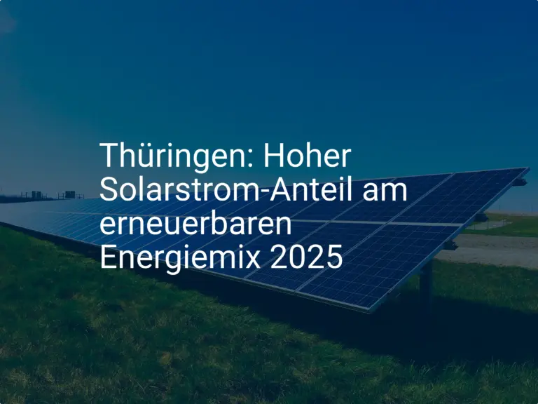 Thüringen: Hoher Solarstrom-Anteil am erneuerbaren Energiemix 2025