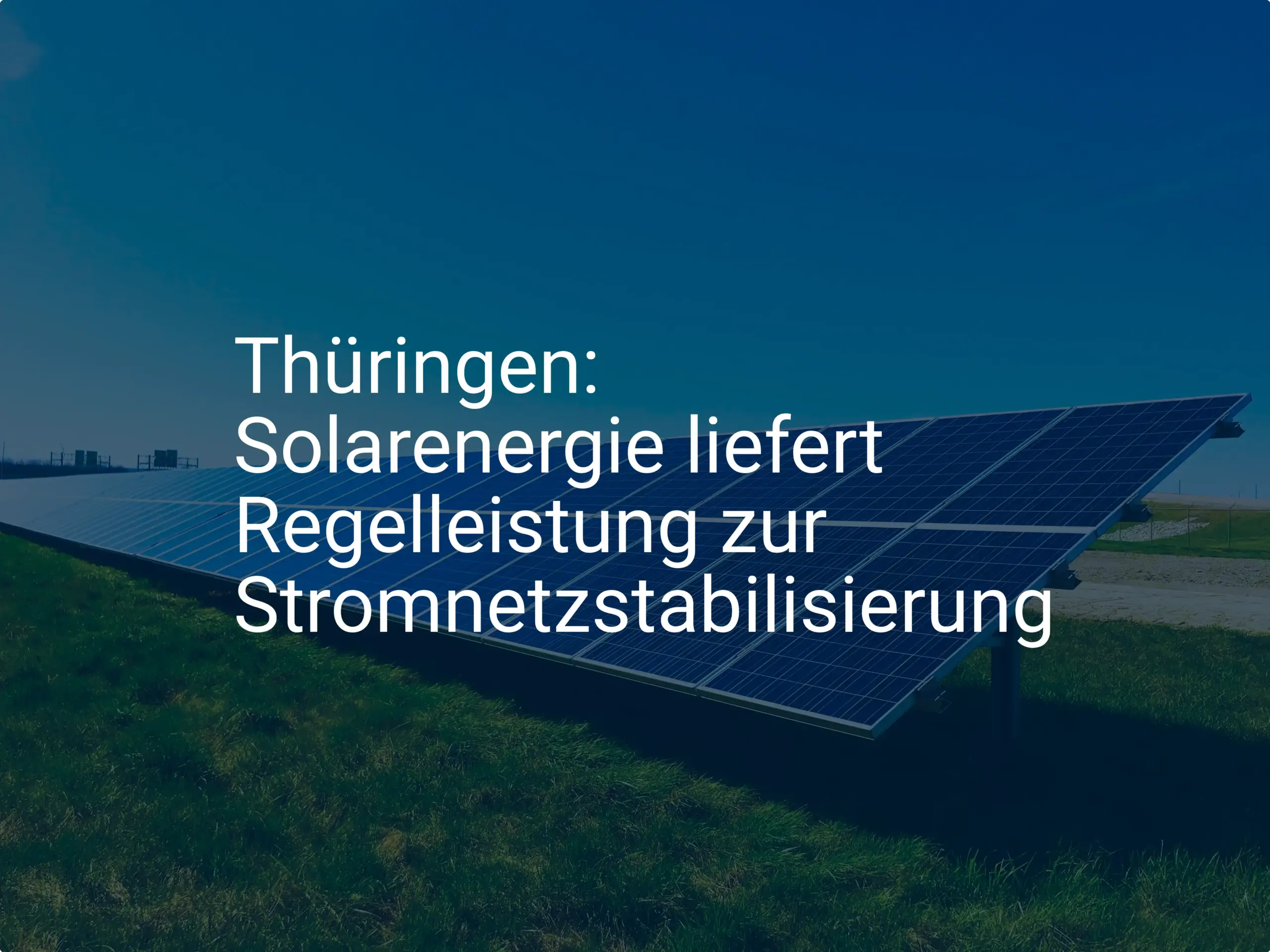 Thüringen: Solarenergie liefert Regelleistung zur Stromnetzstabilisierung