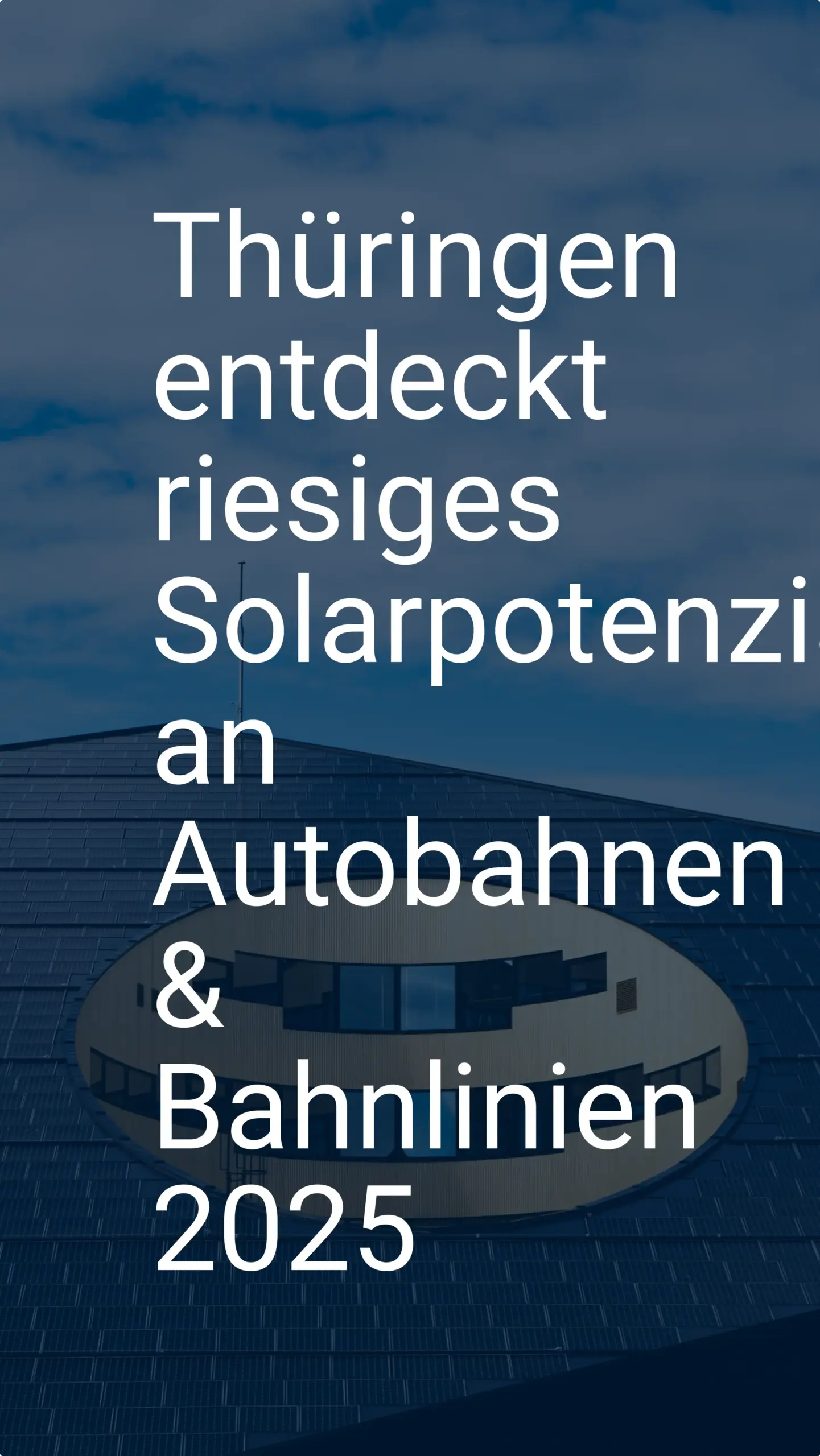 Thüringen entdeckt riesiges Solarpotenzial an Autobahnen & Bahnlinien 2025