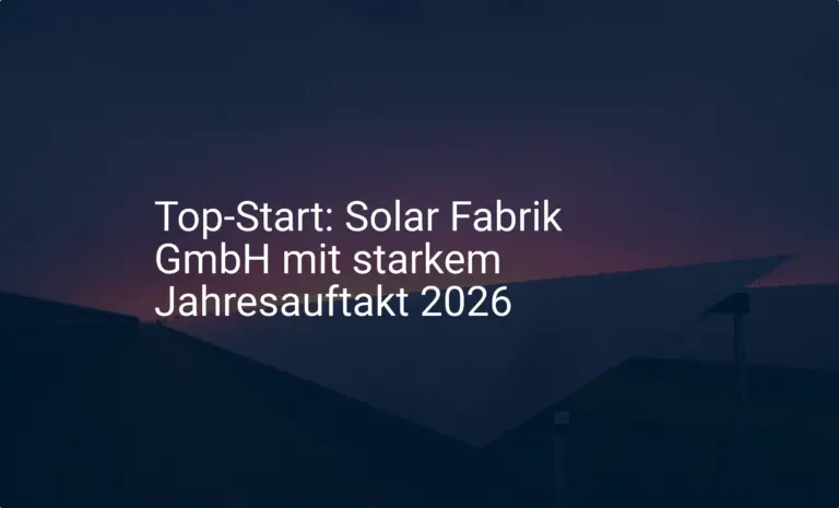 Top-Start: Solar Fabrik GmbH mit starkem Jahresauftakt 2026