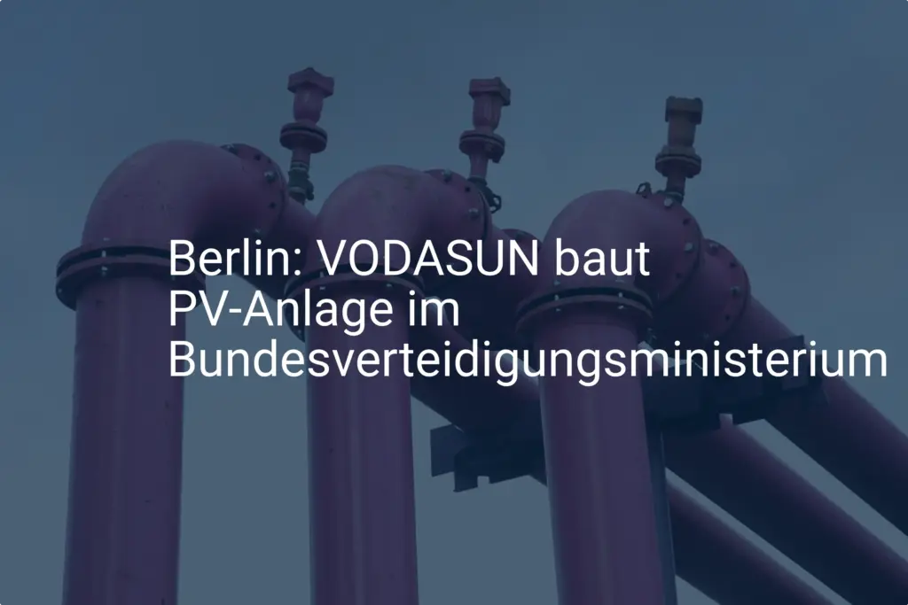 VODASUN realisiert besondere PV-Anlage am Bundesverteidigungsministerium Berlin