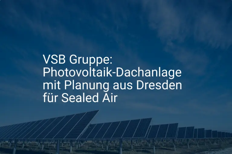 VSB Gruppe: Photovoltaik-Dachanlage mit Planung aus Dresden für Sealed Air