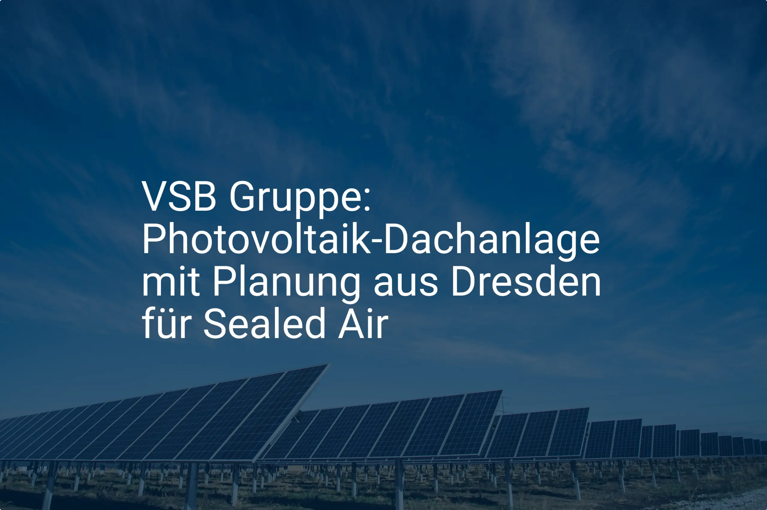 VSB Gruppe: Photovoltaik-Dachanlage mit Planung aus Dresden für Sealed Air