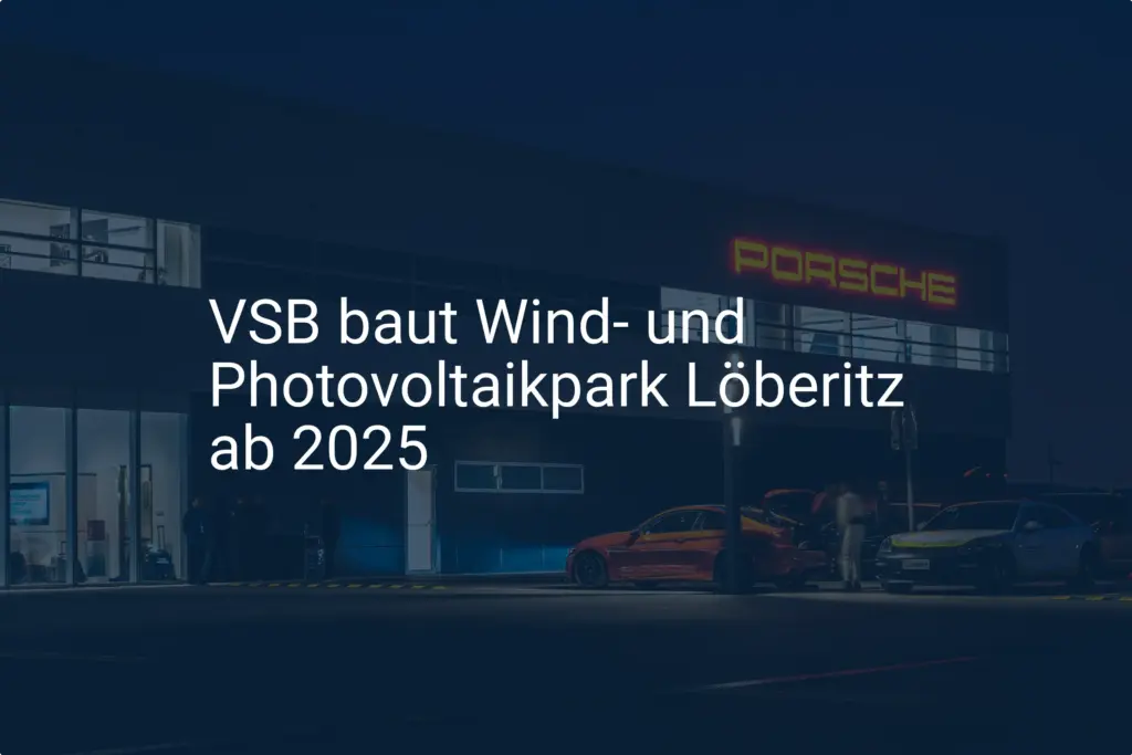 VSB: Windpark und Photovoltaikpark Löberitz – Baubeginn 2025 geplant
