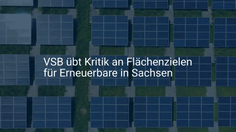 VSB übt Kritik an Flächenzielen für Erneuerbare in Sachsen