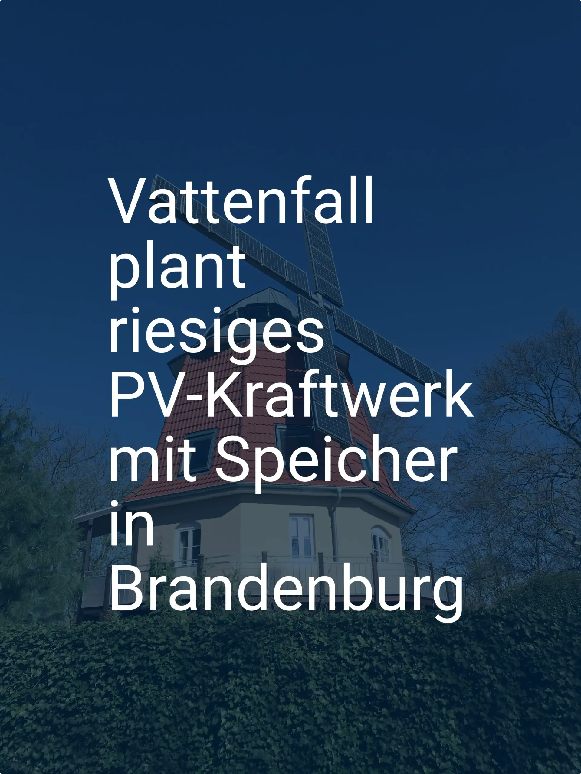 Vattenfall plant riesiges PV-Kraftwerk mit Speicher in Brandenburg