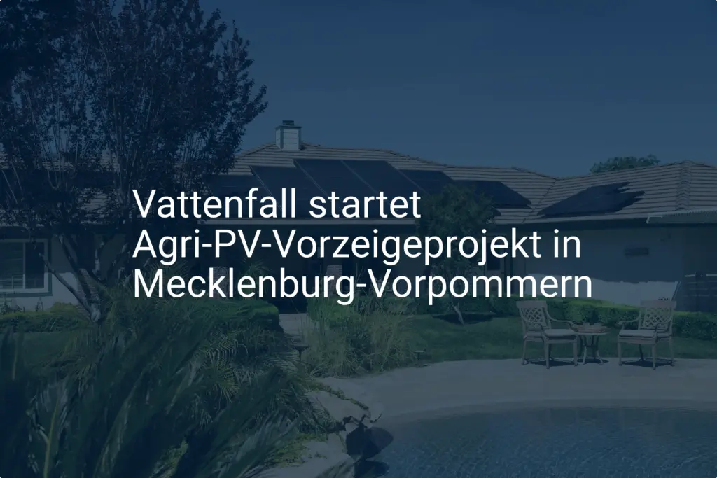 Vattenfall startet Agri-PV-Vorzeigeprojekt in Mecklenburg-Vorpommern