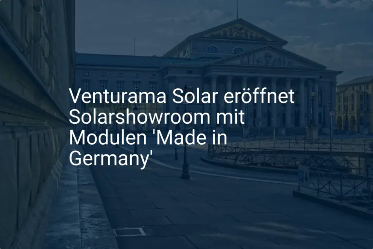 Venturama Solar: Neuer Solarshowroom für Solarmodule Made in Germany