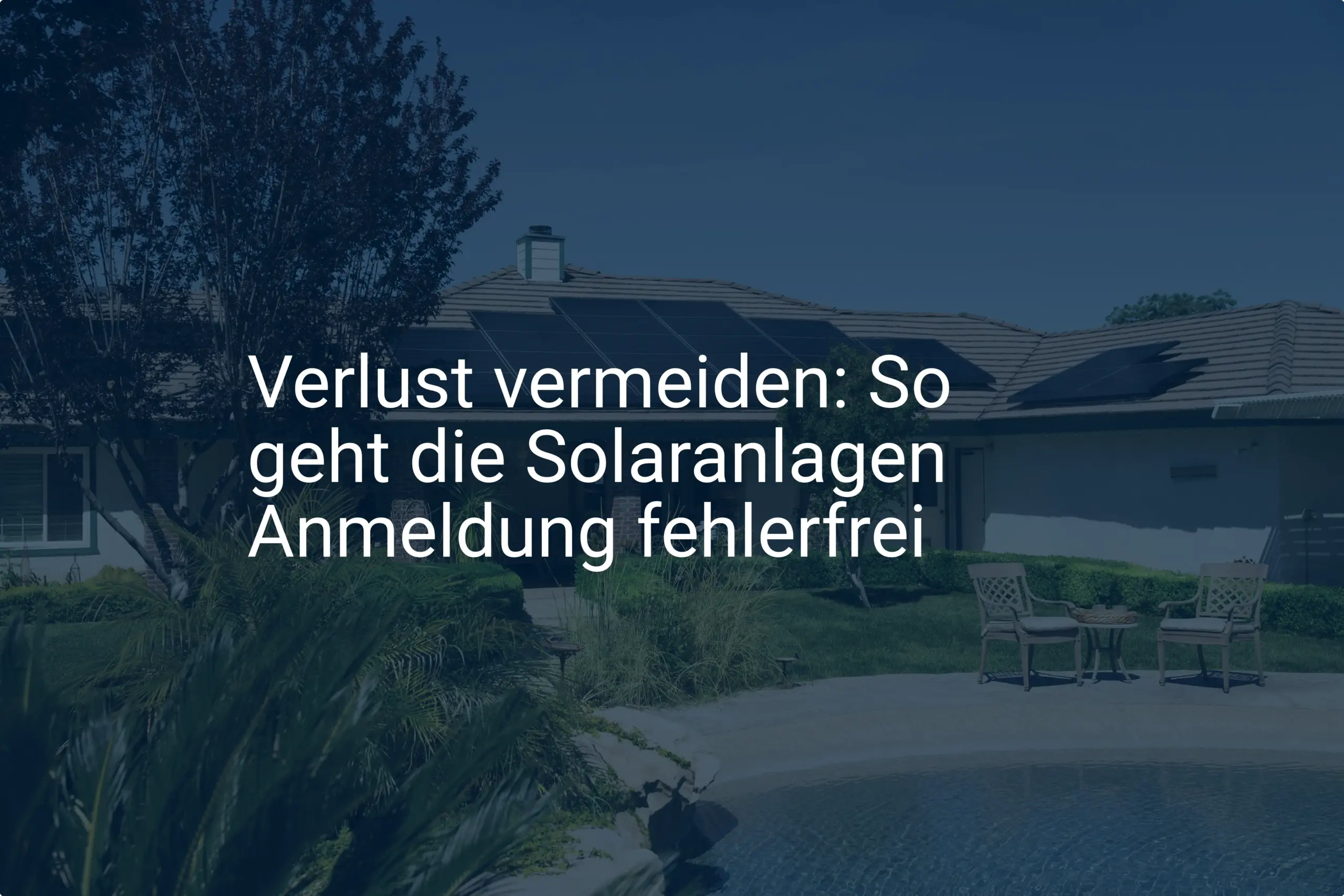 Verlust vermeiden: So geht die Solaranlagen Anmeldung fehlerfrei
