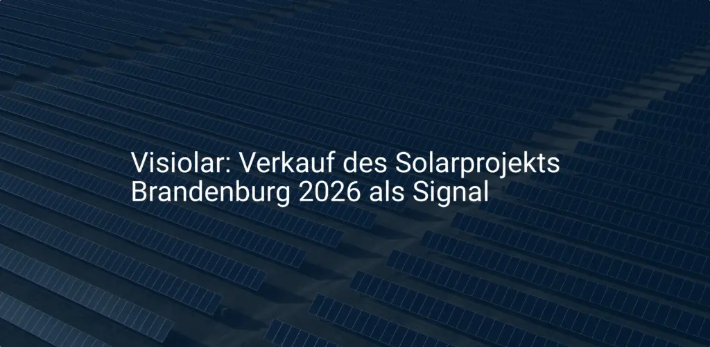 Visiolar: Verkauf des Solarprojekts Brandenburg 2026 als Signal