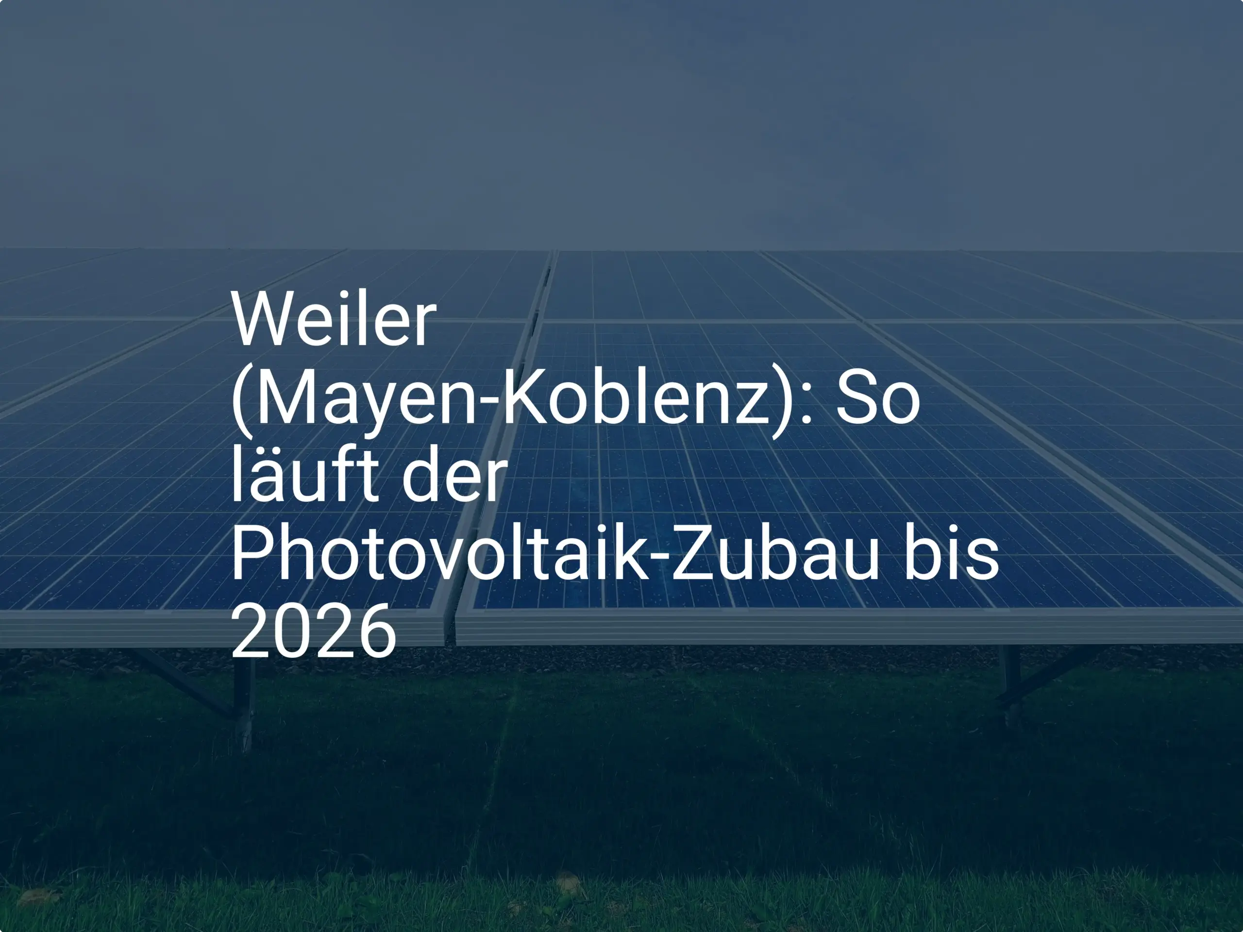 Weiler (Mayen-Koblenz): So läuft der Photovoltaik-Zubau bis 2026