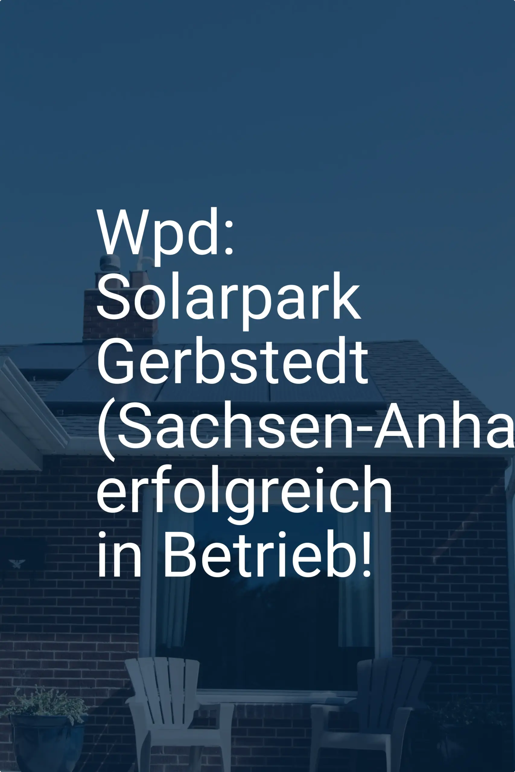 Wpd: Solarpark Gerbstedt (Sachsen-Anhalt) erfolgreich in Betrieb!