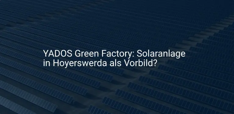 YADOS Green Factory: Solaranlage in Hoyerswerda als Vorbild?