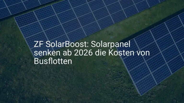 ZF SolarBoost: Solarpanel senken ab 2026 die Kosten von Busflotten