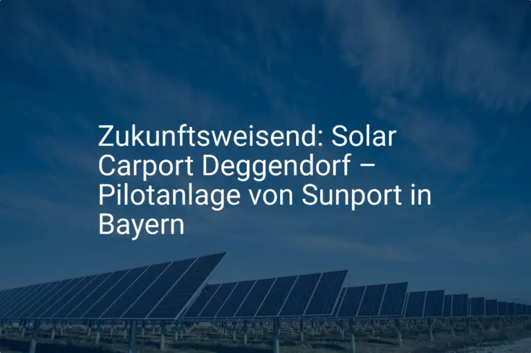 Zukunftsweisend: Solar Carport Deggendorf – Pilotanlage von Sunport in Bayern