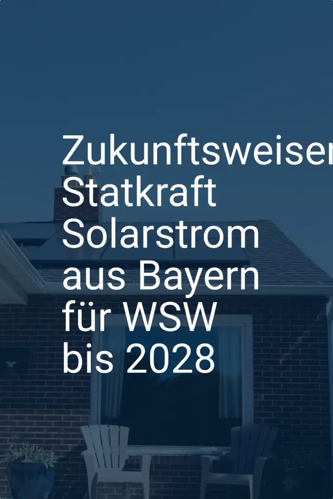 Zukunftsweisend: Statkraft Solarstrom aus Bayern für WSW bis 2028