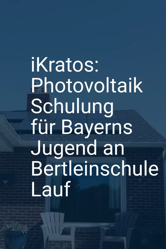 iKratos: Photovoltaik Schulung für Bayerns Jugend an Bertleinschule Lauf